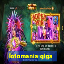 lotomania giga-sena